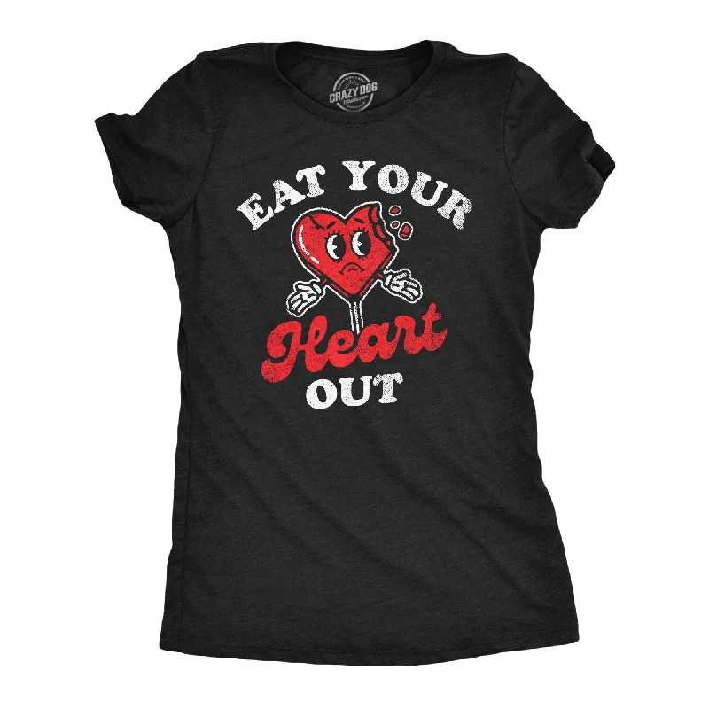 Eat Your Heart Out Women's T Shirt