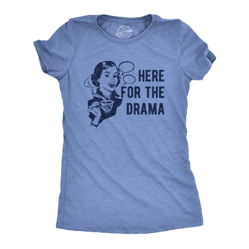 Here For The Drama Women's T Shirt