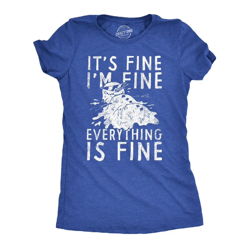 Its Fine Im Fine Everything Is Fine Women's T Shirt