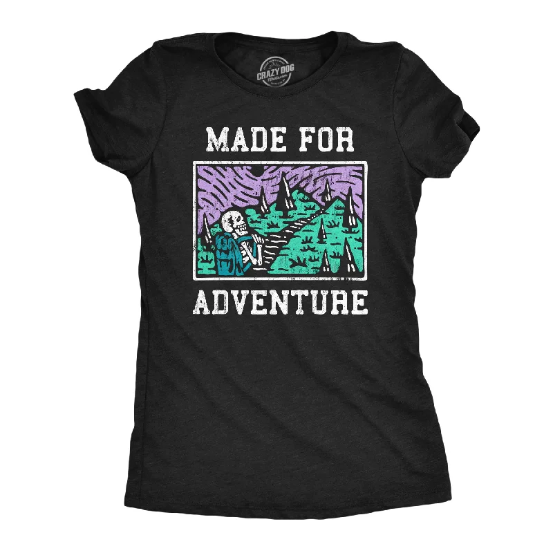 Made For Adventure Women's T Shirt