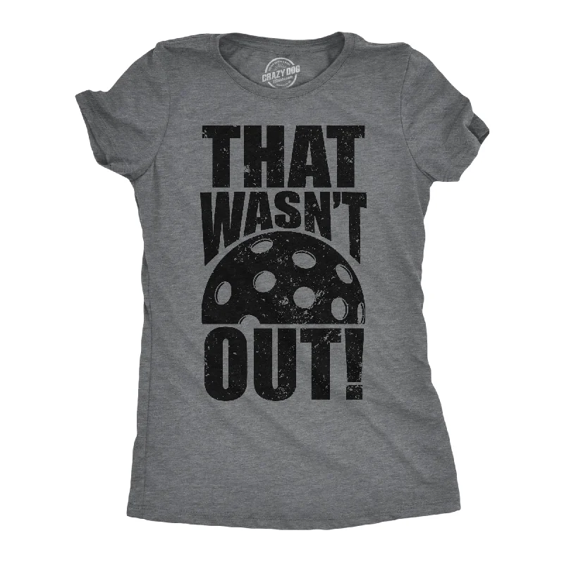 That Wasnt Out Women's T Shirt