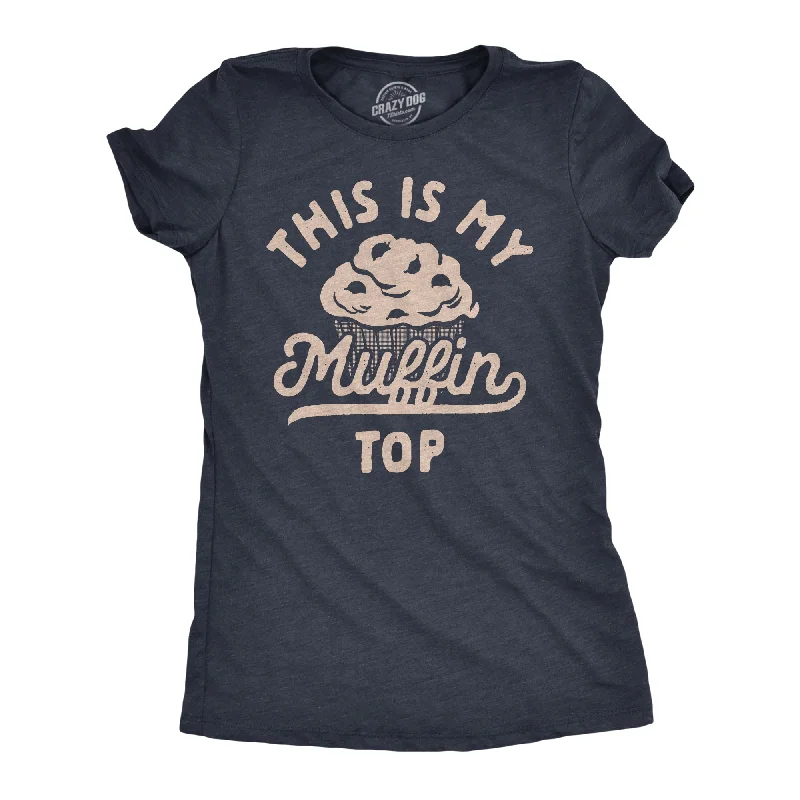 This Is My Muffin Top Women's T Shirt