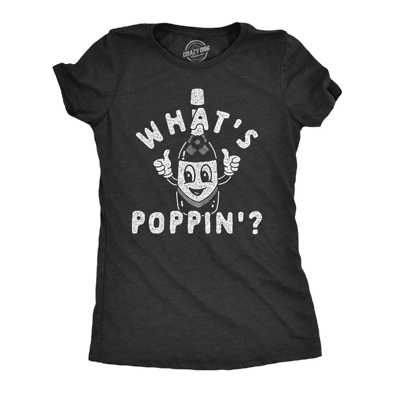 Whats Poppin Women's T Shirt