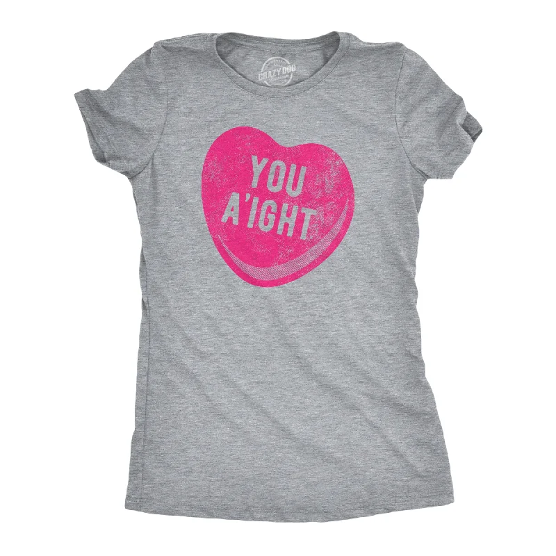 You Aight Women's T Shirt