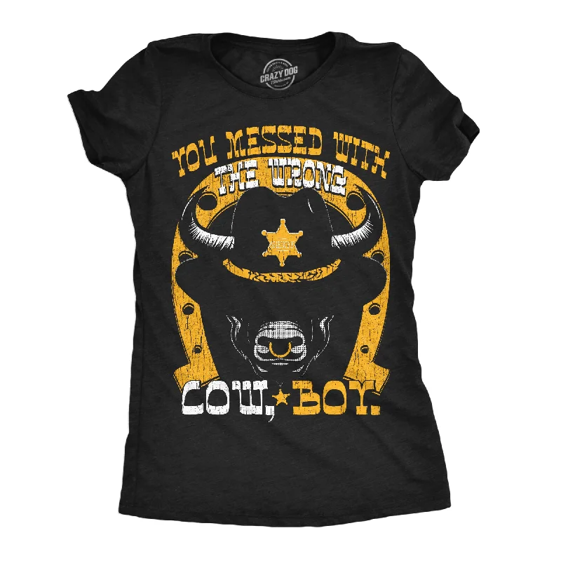 You Messed With The Wrong Cow Boy Women's T Shirt